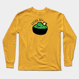 Extra AF Guacamole Long Sleeve T-Shirt